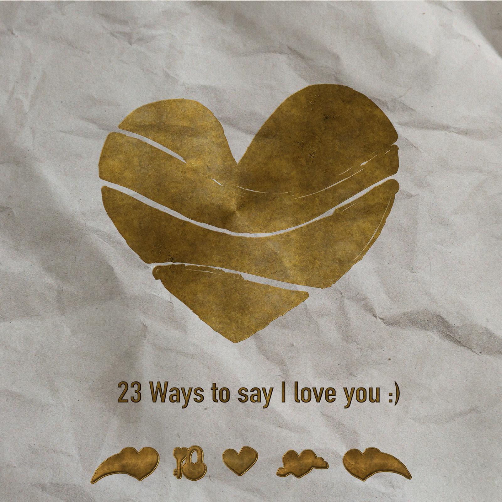 23 Ways to say I love you